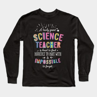 A truly Great Science Teacher Gift - Impossible to forget Long Sleeve T-Shirt